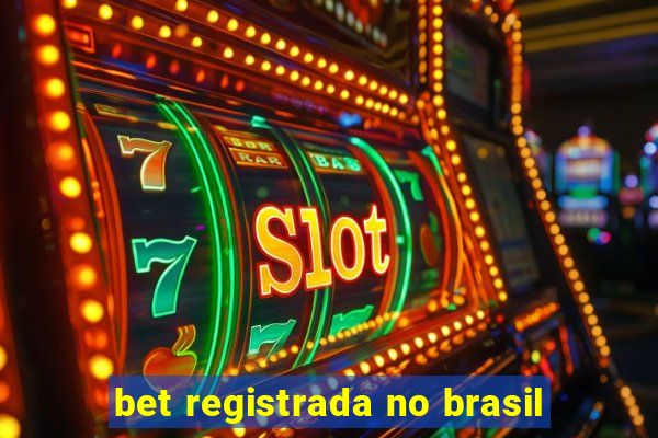 bet registrada no brasil
